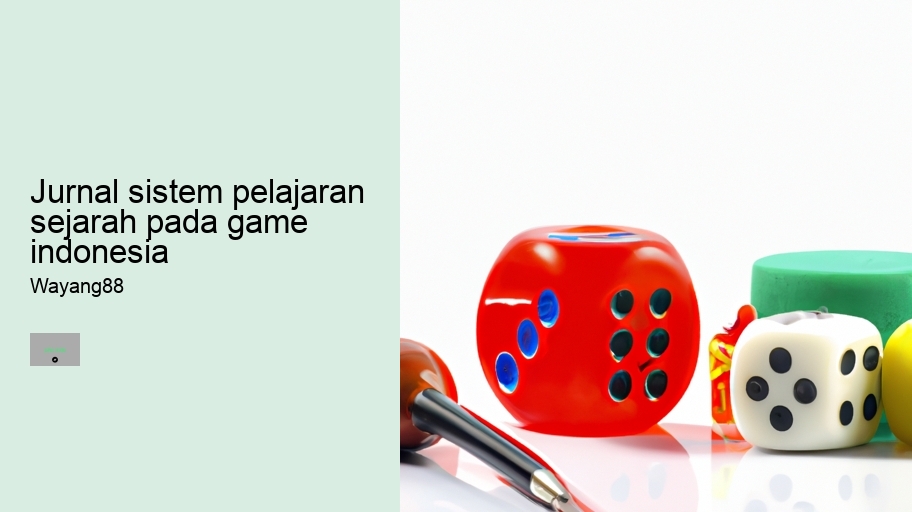 jurnal sistem pelajaran sejarah pada game indonesia